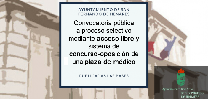 Convocatoria para la provisión proceso selectivo para el acceso, mediante acceso libre y sistema de concurso-oposición, de una plaza de médico